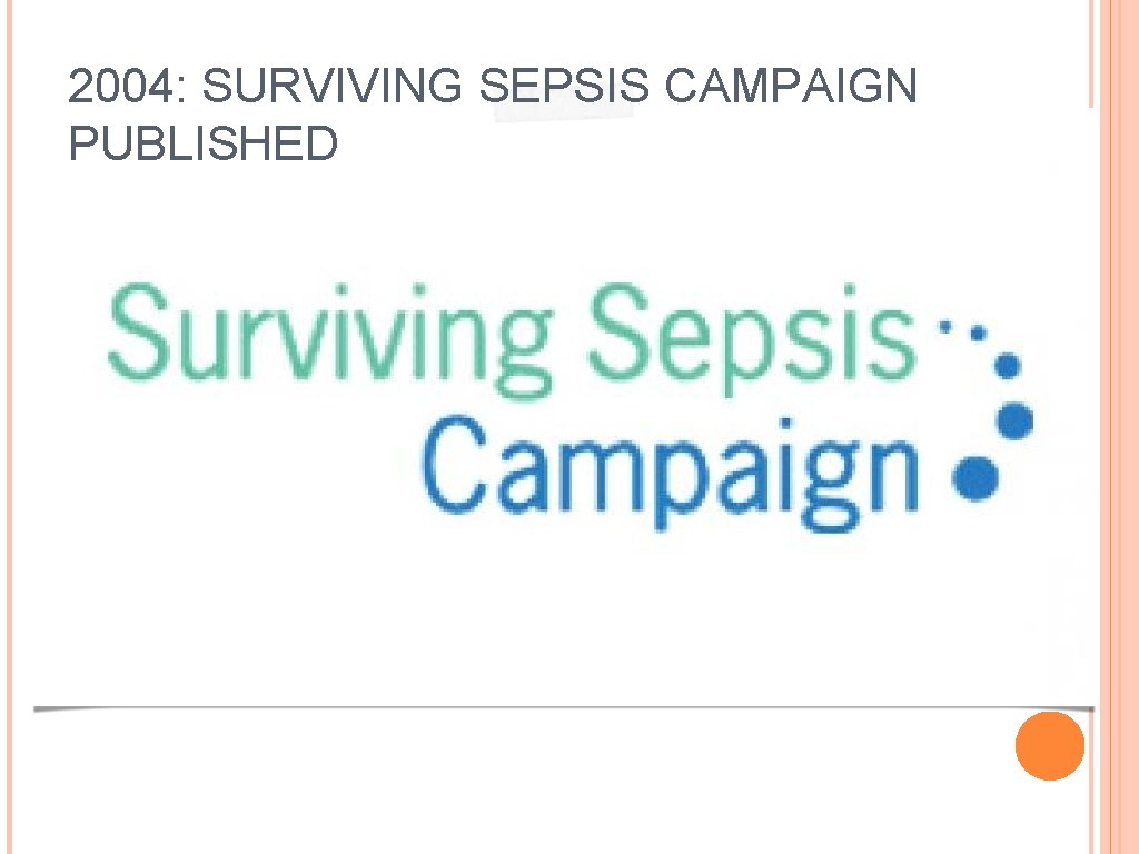 2004: SURVIVING SEPSIS CAMPAIGN PUBLISHED 