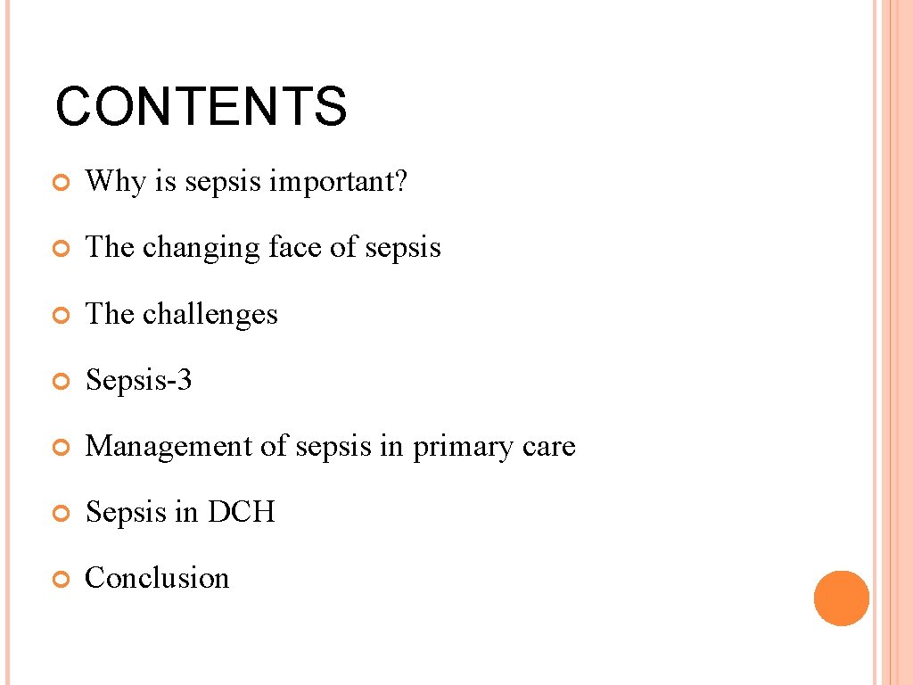 CONTENTS Why is sepsis important? The changing face of sepsis The challenges Sepsis-3 Management
