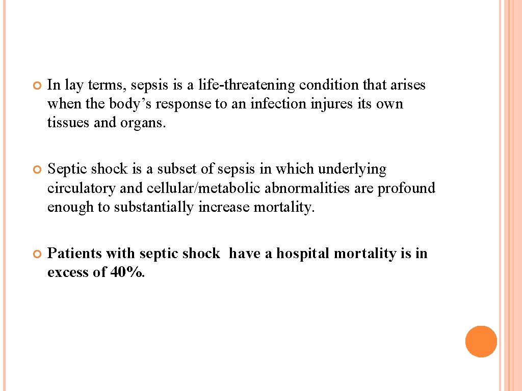  In lay terms, sepsis is a life-threatening condition that arises when the body’s