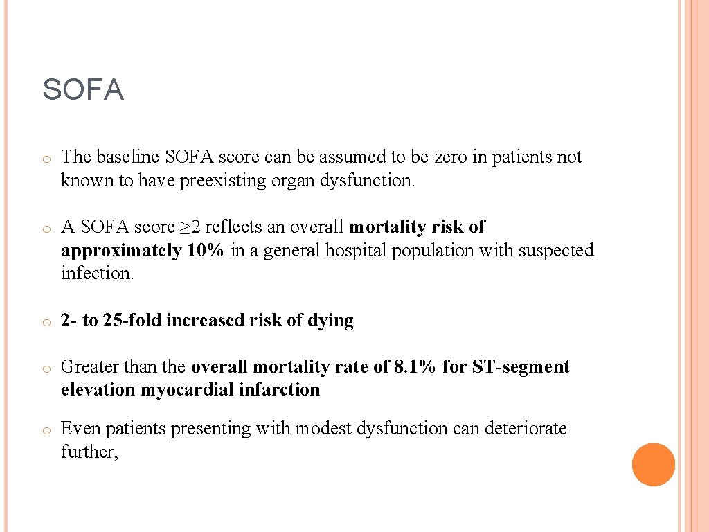 SOFA o The baseline SOFA score can be assumed to be zero in patients