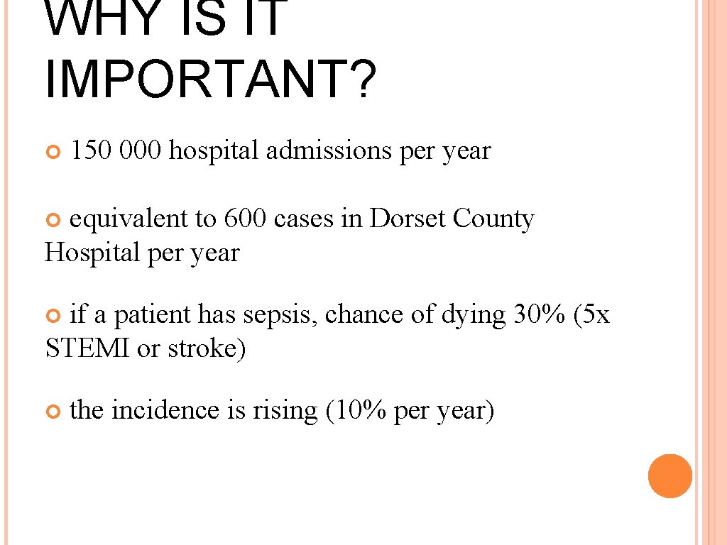 WHY IS IT IMPORTANT? 150 000 hospital admissions per year equivalent to 600 cases
