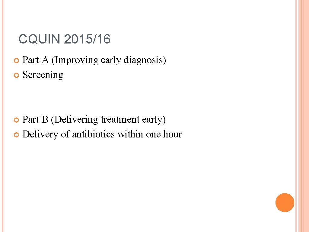 CQUIN 2015/16 Part A (Improving early diagnosis) Screening Part B (Delivering treatment early) Delivery