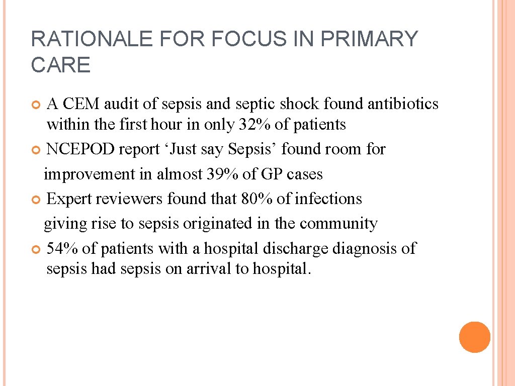RATIONALE FOR FOCUS IN PRIMARY CARE A CEM audit of sepsis and septic shock