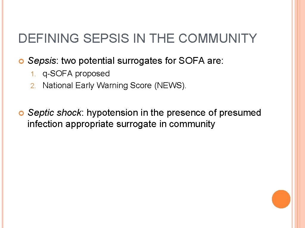 DEFINING SEPSIS IN THE COMMUNITY Sepsis: two potential surrogates for SOFA are: q-SOFA proposed