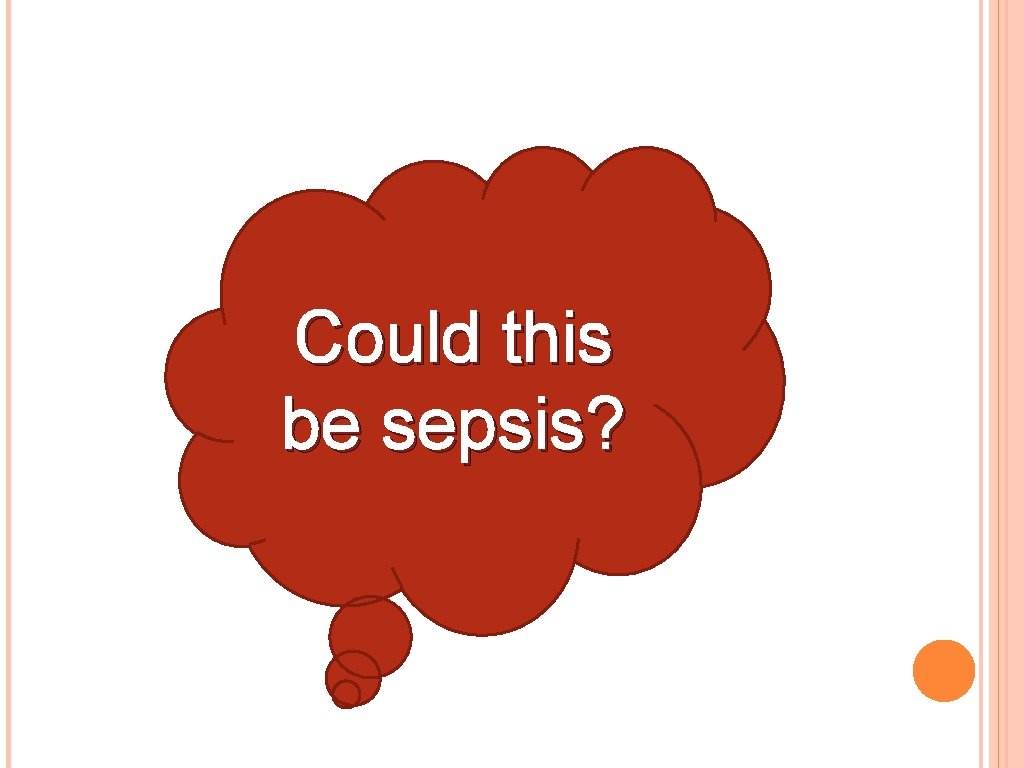 Could this be sepsis? 