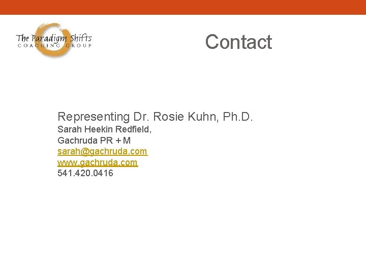 Contact Representing Dr. Rosie Kuhn, Ph. D. Sarah Heekin Redfield, Gachruda PR + M