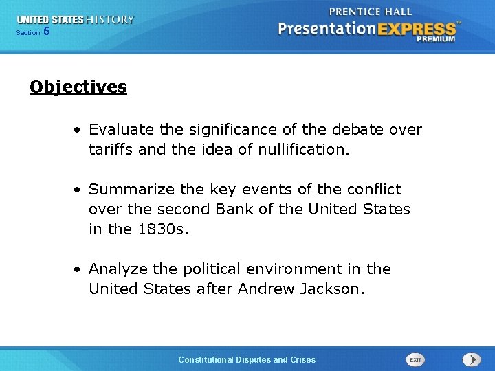 525 13 Section Chapter Section 1 Objectives • Evaluate the significance of the debate