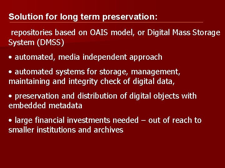 Solution for long term preservation: repositories based on OAIS model, or Digital Mass Storage
