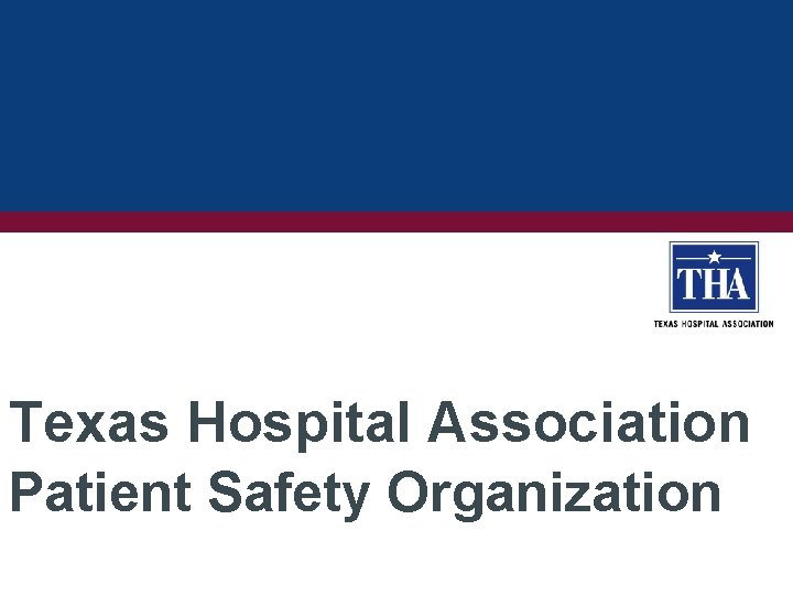 Texas Hospital Association Patient Safety Organization 