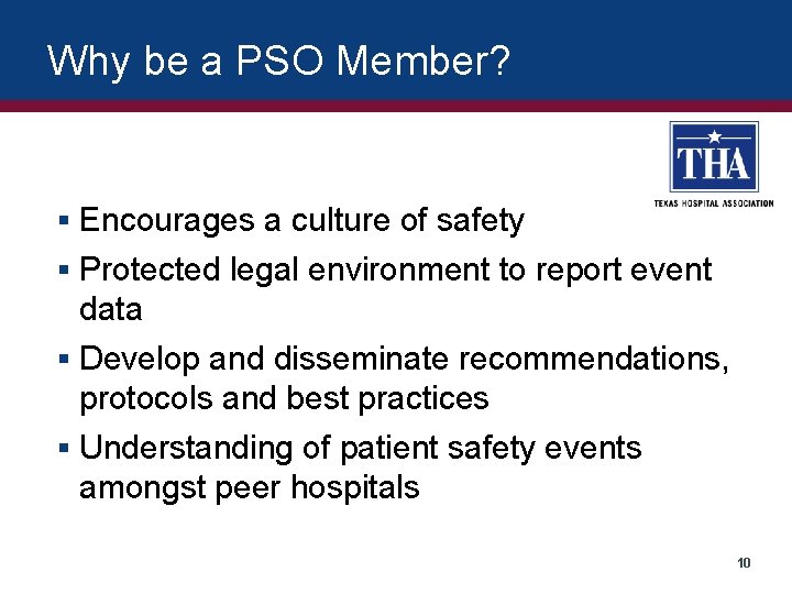 Why be a PSO Member? § Encourages a culture of safety § Protected legal