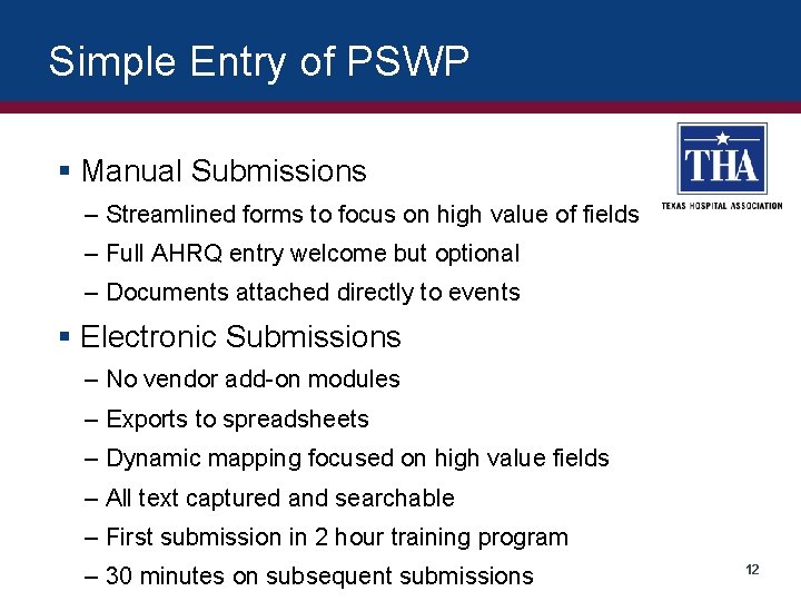 Simple Entry of PSWP § Manual Submissions – Streamlined forms to focus on high