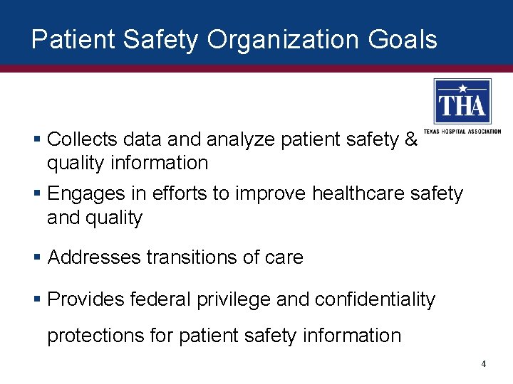 Patient Safety Organization Goals § Collects data and analyze patient safety & quality information