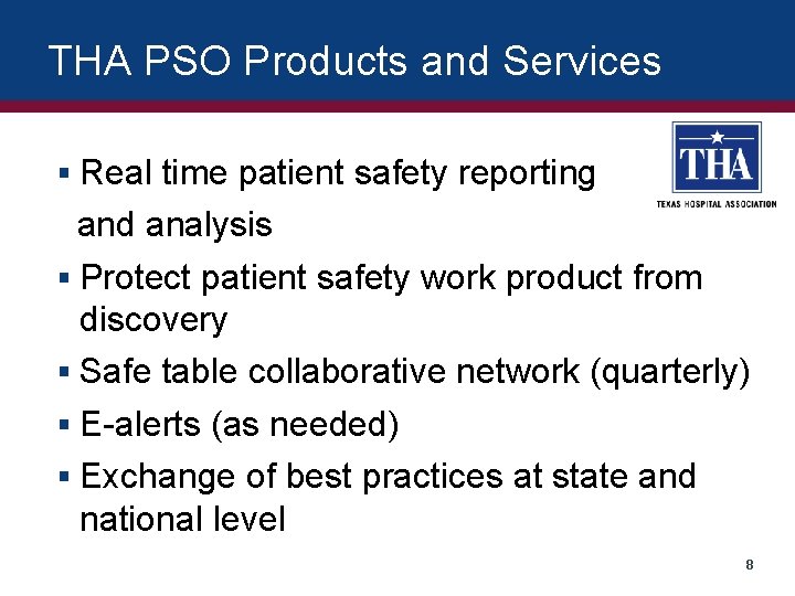 THA PSO Products and Services § Real time patient safety reporting and analysis §