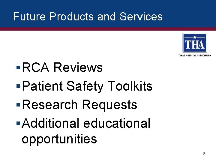 Future Products and Services § RCA Reviews § Patient Safety Toolkits § Research Requests