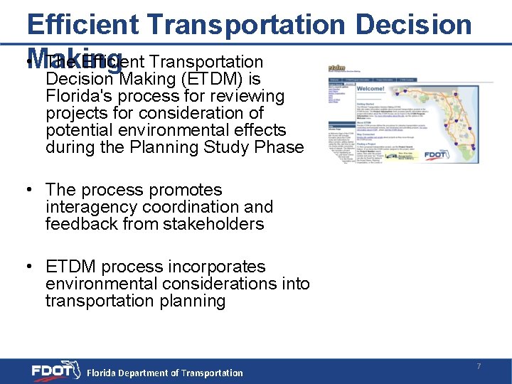 Efficient Transportation Decision • Making The Efficient Transportation Decision Making (ETDM) is Florida's process