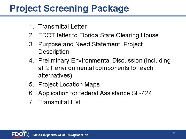 Project Screening Package 1. Transmittal Letter 2. FDOT letter to Florida State Clearing House