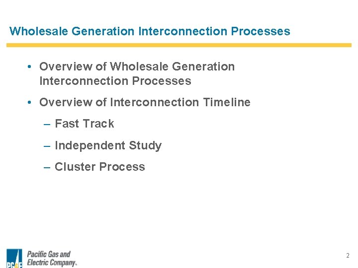 Wholesale Generation Interconnection Processes • Overview of Wholesale Generation Interconnection Processes • Overview of