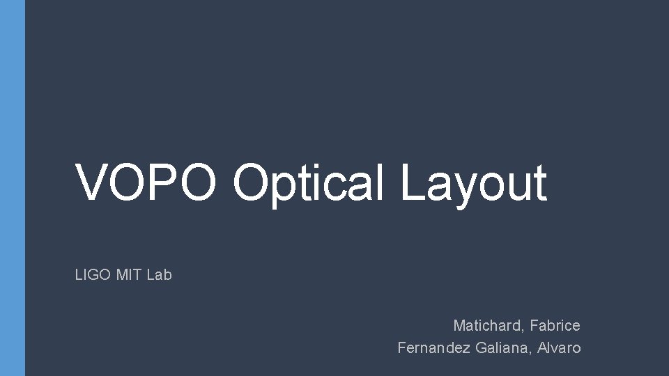 VOPO Optical Layout LIGO MIT Lab Matichard, Fabrice Fernandez Galiana, Alvaro 