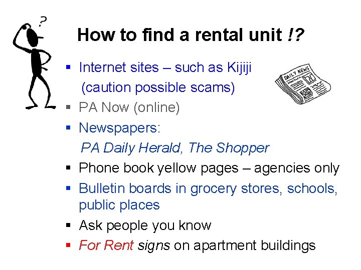How to find a rental unit !? § Internet sites – such as Kijiji