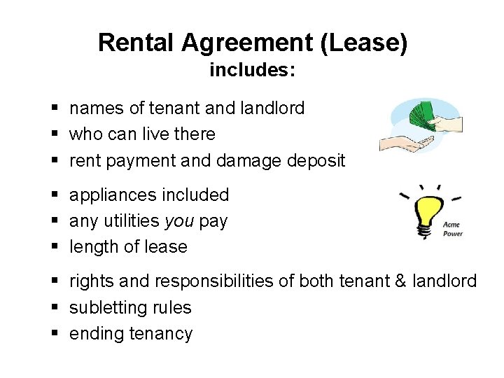 Rental Agreement (Lease) includes: § names of tenant and landlord § who can live