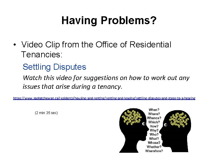 Having Problems? • Video Clip from the Office of Residential Tenancies: Settling Disputes Watch