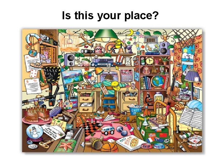 Is this your place? 