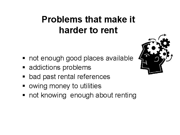 Problems that make it harder to rent § § § not enough good places