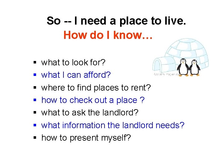 So -- I need a place to live. How do I know… § §