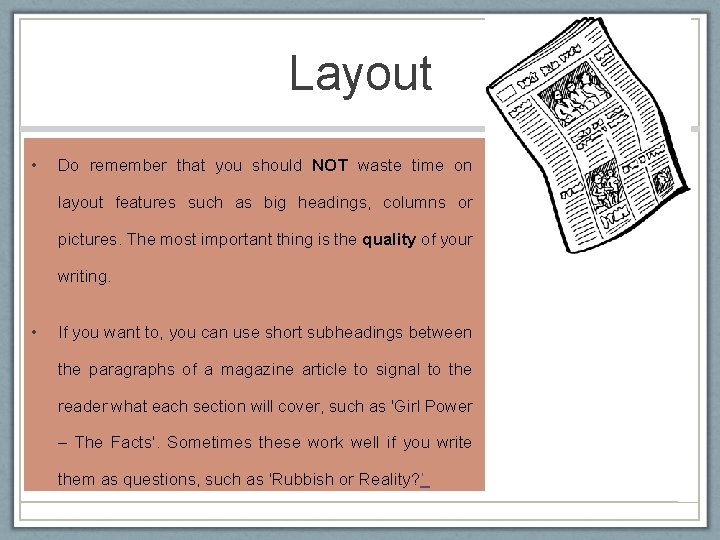 Layout • Do remember that you should NOT waste time on layout features such