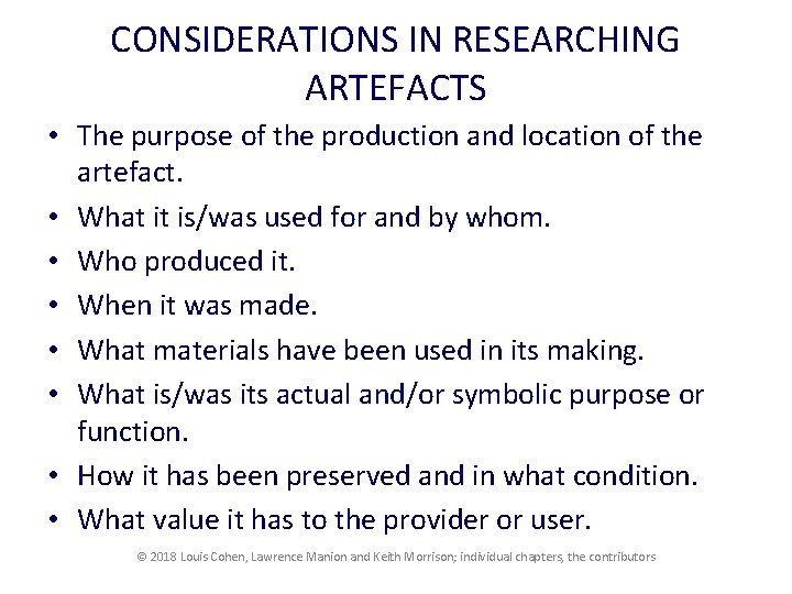 CONSIDERATIONS IN RESEARCHING ARTEFACTS • The purpose of the production and location of the