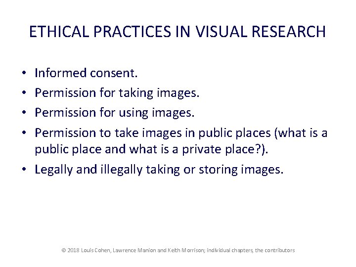 ETHICAL PRACTICES IN VISUAL RESEARCH Informed consent. Permission for taking images. Permission for using