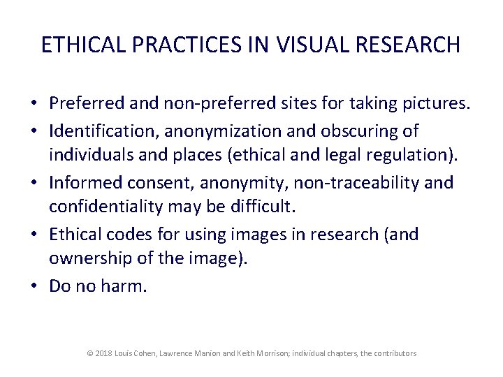 ETHICAL PRACTICES IN VISUAL RESEARCH • Preferred and non-preferred sites for taking pictures. •