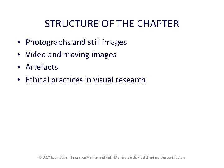 STRUCTURE OF THE CHAPTER • • Photographs and still images Video and moving images