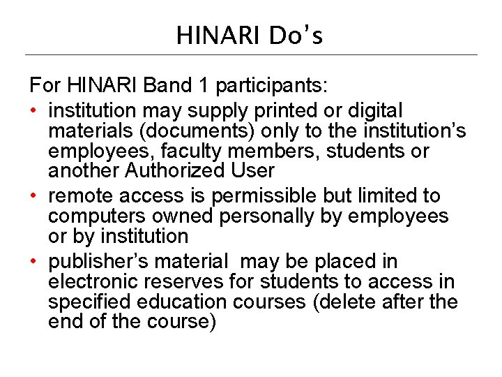 HINARI Do’s For HINARI Band 1 participants: • institution may supply printed or digital HINARI Do’s For HINARI Band 1 participants: • institution may supply printed or digital
