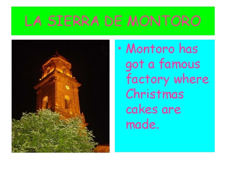 LA SIERRA DE MONTORO • Montoro has got a famous factory where Christmas cakes