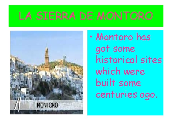 LA SIERRA DE MONTORO • Montoro has got some historical sites which were built