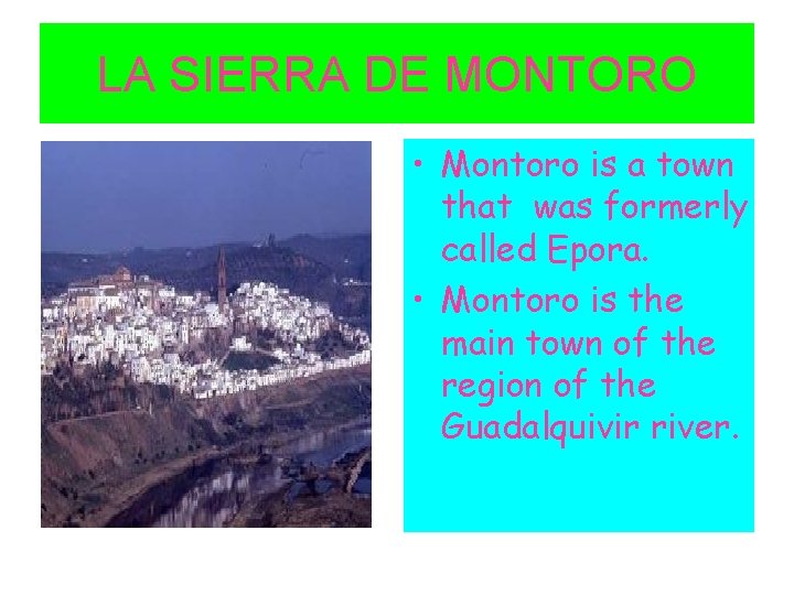 LA SIERRA DE MONTORO • Montoro is a town that was formerly called Epora.