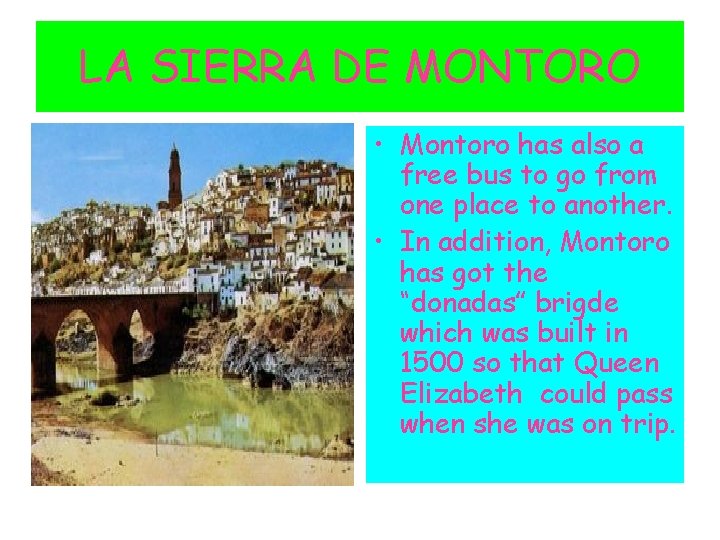 LA SIERRA DE MONTORO • Montoro has also a free bus to go from