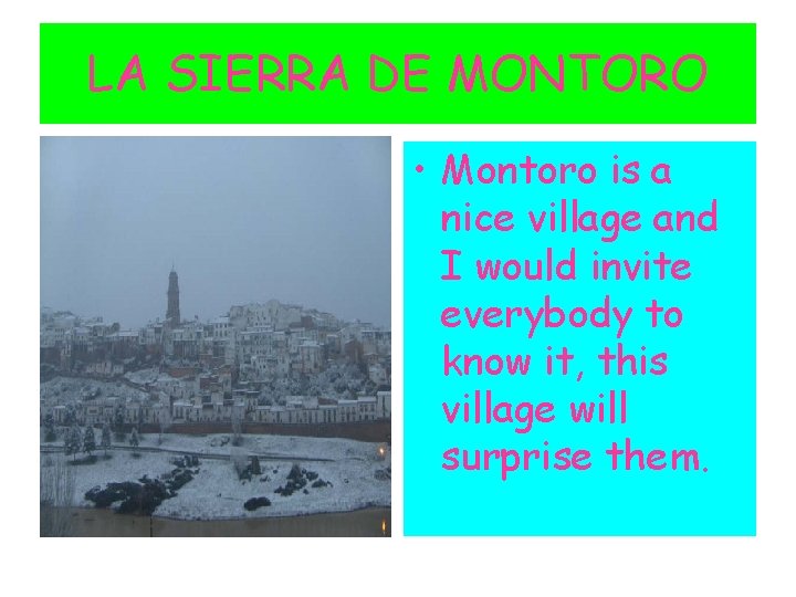 LA SIERRA DE MONTORO • Montoro is a nice village and I would invite