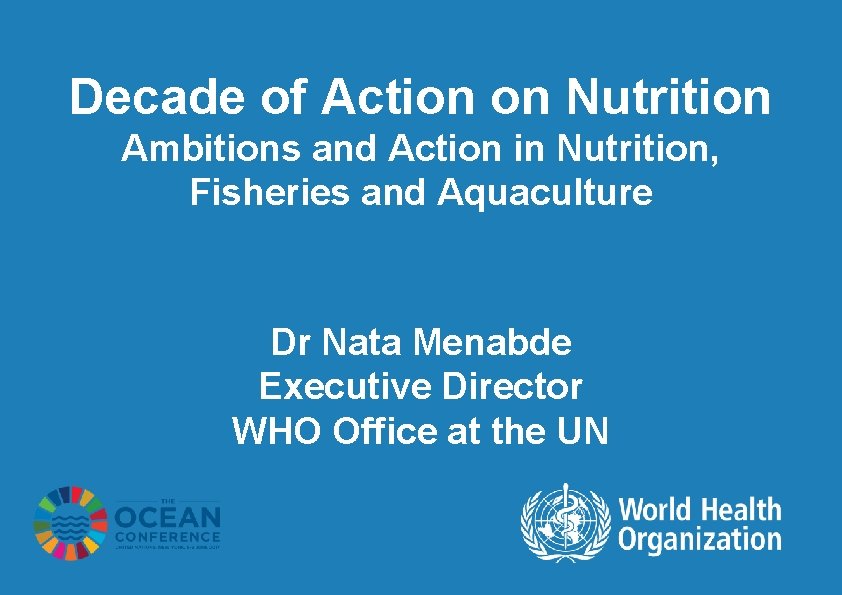 Decade of Action on Nutrition Ambitions and Action in Nutrition, Fisheries and Aquaculture Dr