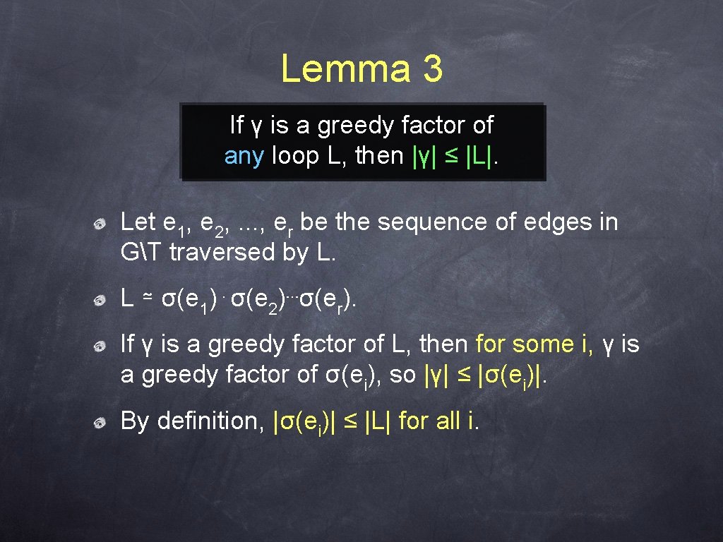 Lemma 3 If γ is a greedy factor of any loop L, then |γ|