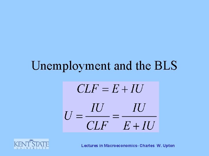 Unemployment and the BLS Lectures in Macroeconomics- Charles W. Upton 