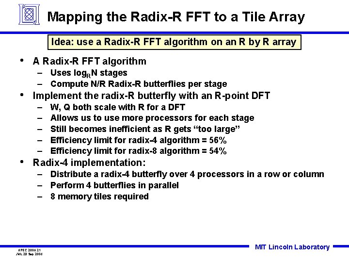 Mapping the Radix-R FFT to a Tile Array Idea: use a Radix-R FFT algorithm