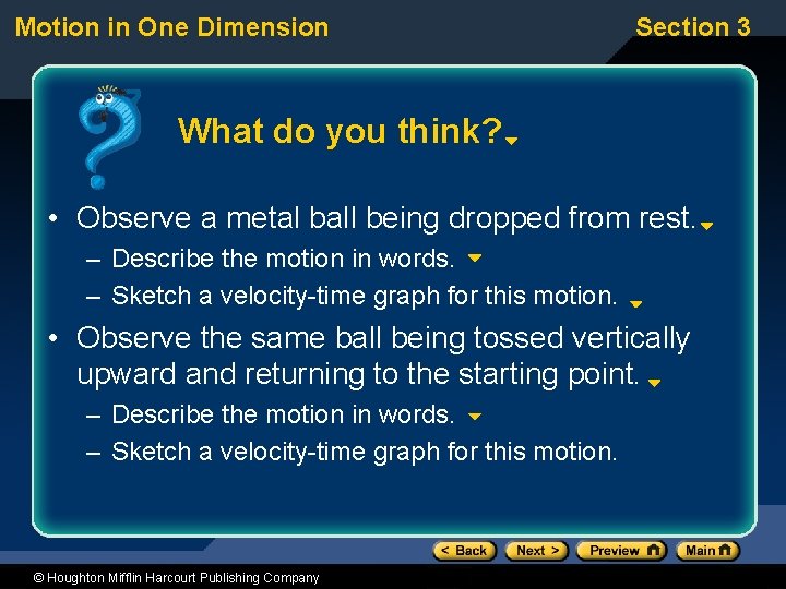 Motion in One Dimension Section 3 What do you think? • Observe a metal Motion in One Dimension Section 3 What do you think? • Observe a metal
