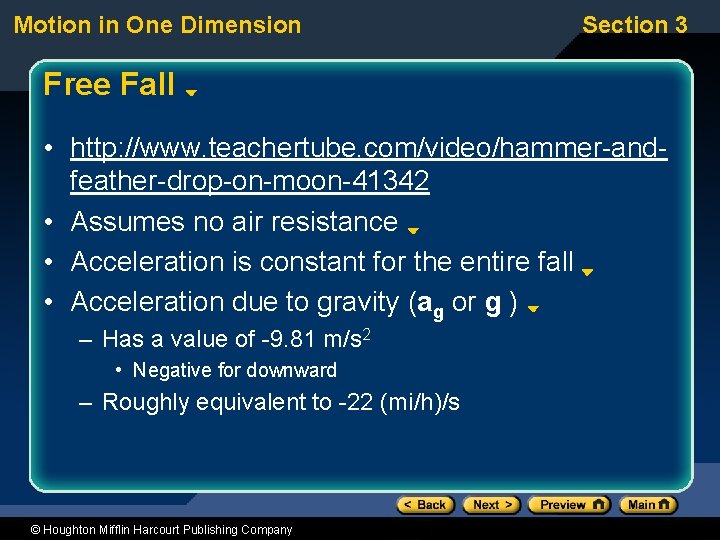 Motion in One Dimension Section 3 Free Fall • http: //www. teachertube. com/video/hammer-andfeather-drop-on-moon-41342 • Motion in One Dimension Section 3 Free Fall • http: //www. teachertube. com/video/hammer-andfeather-drop-on-moon-41342 •