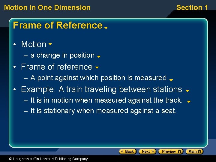 Motion in One Dimension Section 1 Frame of Reference • Motion – a change Motion in One Dimension Section 1 Frame of Reference • Motion – a change