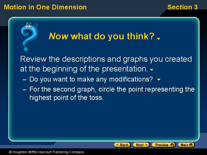 Motion in One Dimension Section 3 Now what do you think? Review the descriptions Motion in One Dimension Section 3 Now what do you think? Review the descriptions