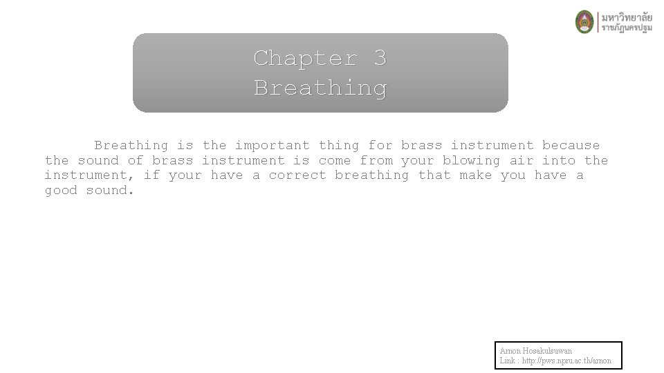 Chapter 3 Breathing is the important thing for brass instrument because the sound of