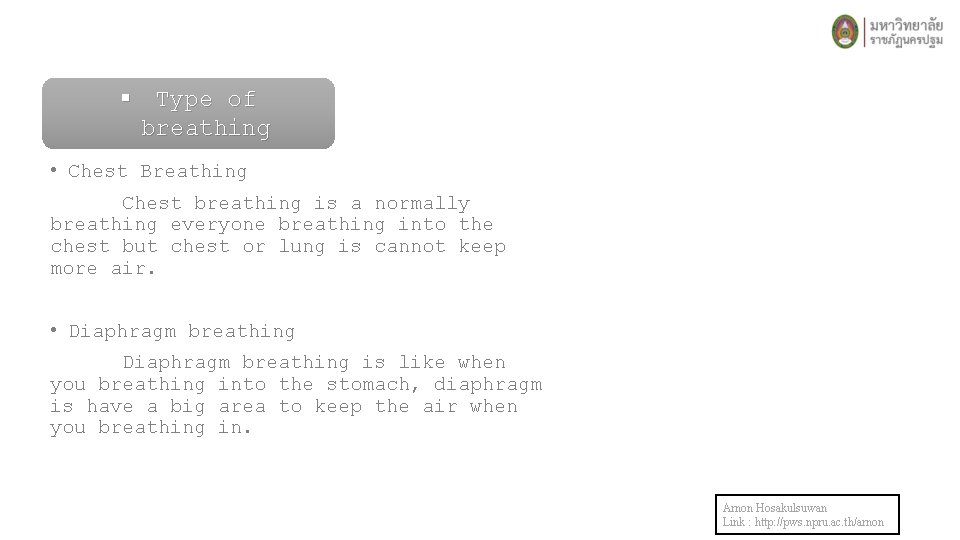 § Type of breathing • Chest Breathing Chest breathing is a normally breathing everyone