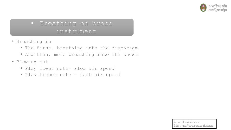 § Breathing on brass instrument • Breathing in • The first, breathing into the